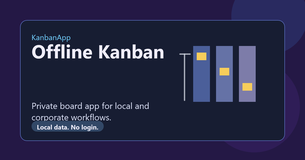 Offline Kanban board app visual with local data and no login.